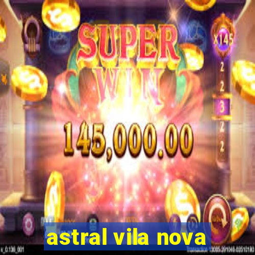 astral vila nova